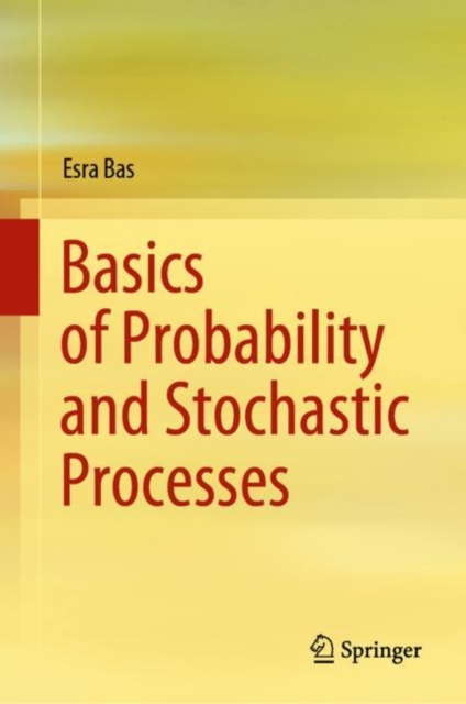 Basics of Probability and Stochastic Processes, Hardback Book