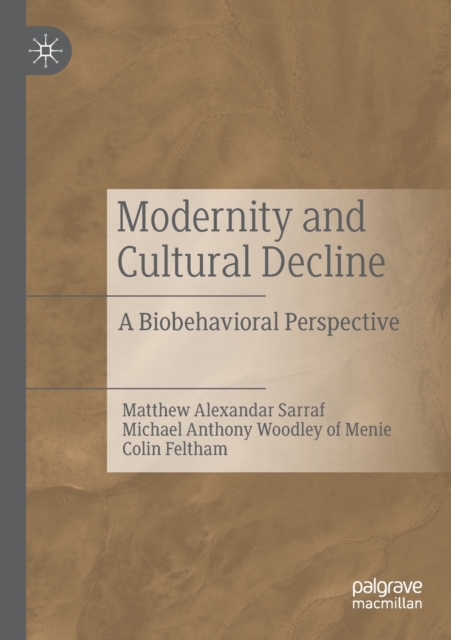 Modernity and Cultural Decline : A Biobehavioral Perspective, Paperback / softback Book