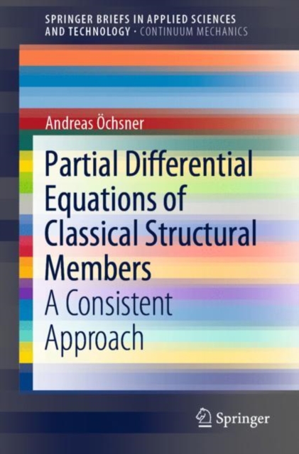 Partial Differential Equations of Classical Structural Members : A Consistent Approach, Paperback / softback Book