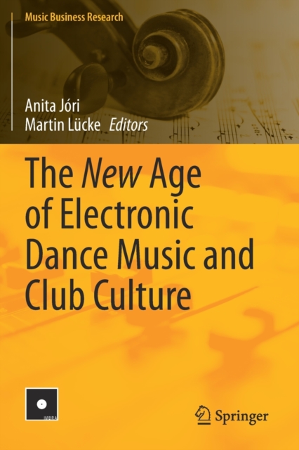 The New Age of Electronic Dance Music and Club Culture, Paperback / softback Book