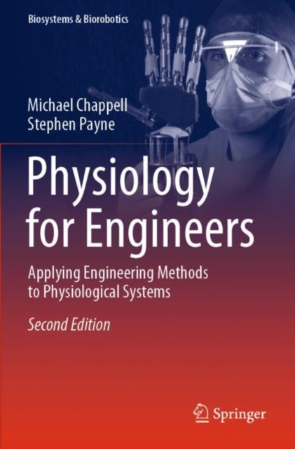 Physiology for Engineers : Applying Engineering Methods to Physiological Systems, Paperback / softback Book