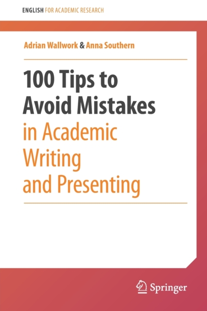 100 Tips to Avoid Mistakes in Academic Writing and Presenting, Paperback / softback Book