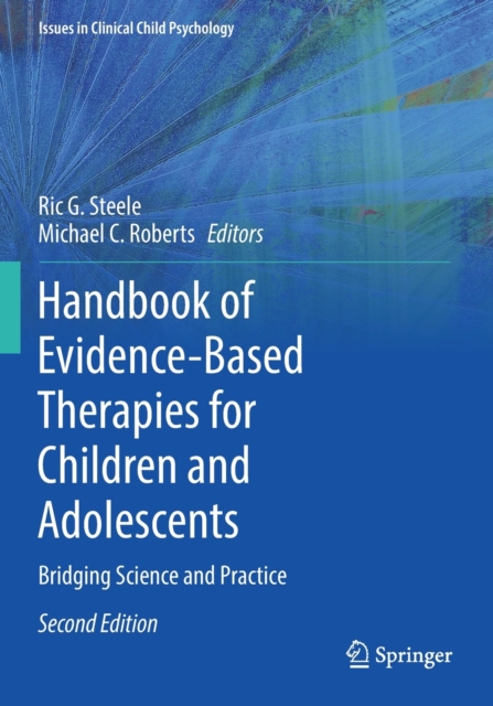 Handbook of Evidence-Based Therapies for Children and Adolescents : Bridging Science and Practice, Paperback / softback Book