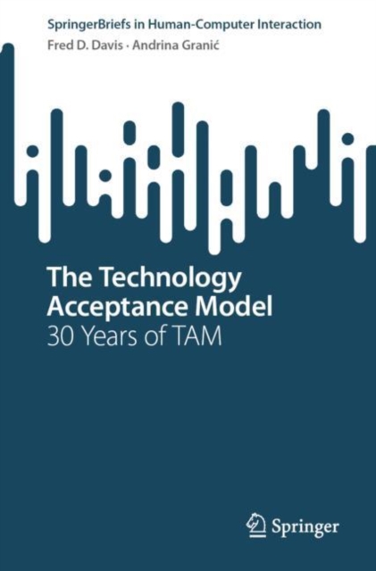 The Technology Acceptance Model : 30 Years of TAM, EPUB eBook