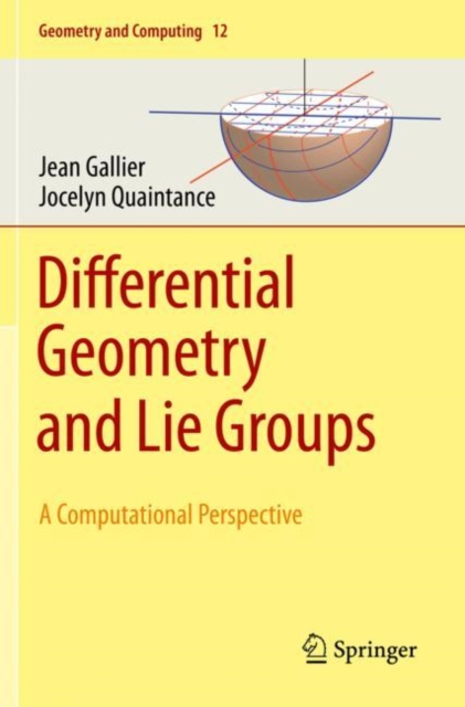 Differential Geometry and Lie Groups : A Computational Perspective, Paperback / softback Book