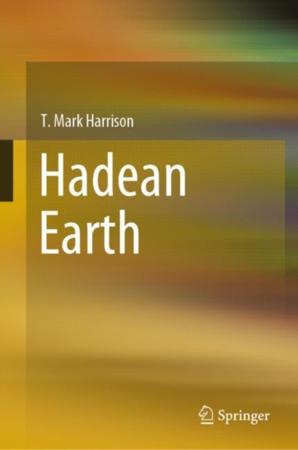Hadean Earth, Hardback Book