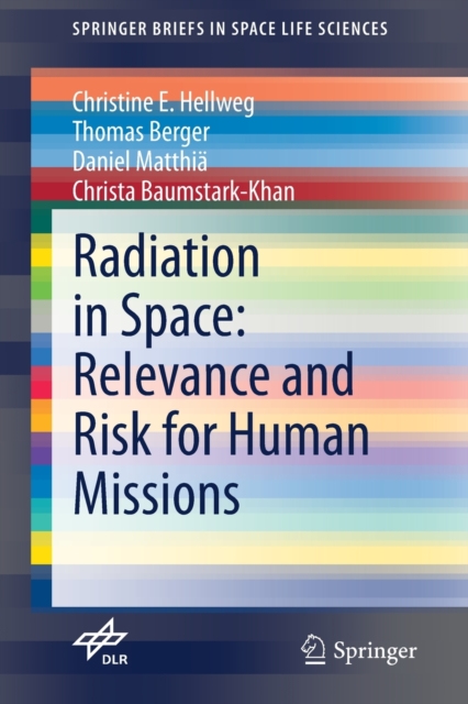 Radiation in Space: Relevance and Risk for Human Missions, Paperback / softback Book