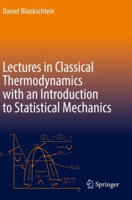 Lectures in Classical Thermodynamics with an Introduction to Statistical Mechanics, Paperback / softback Book