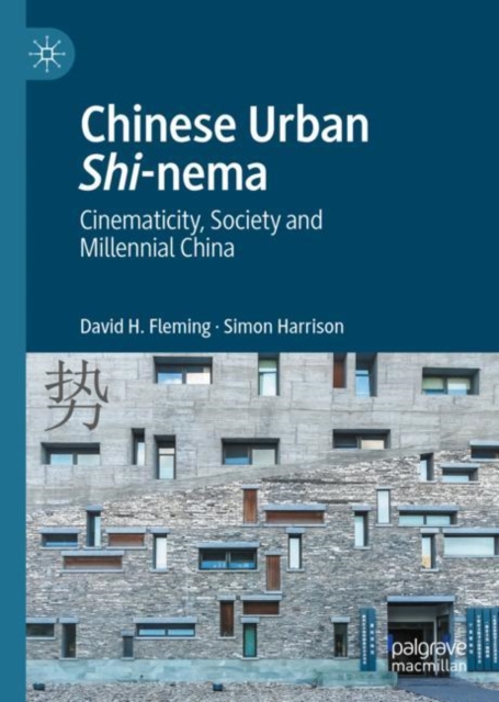 Chinese Urban Shi-nema : Cinematicity, Society and Millennial China, EPUB eBook