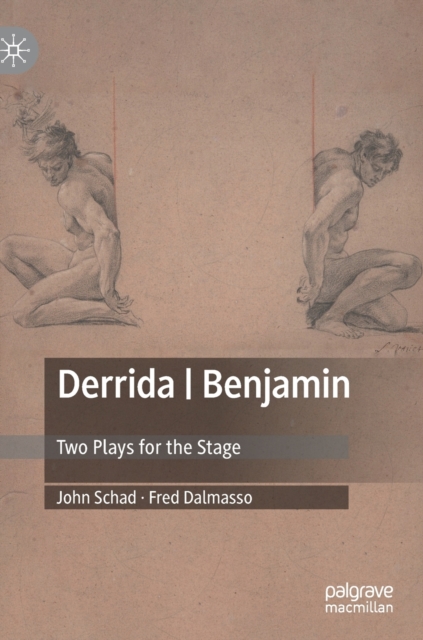 Derrida | Benjamin : Two Plays for the Stage, Hardback Book