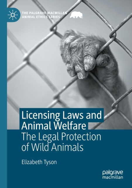 Licensing Laws and Animal Welfare : The Legal Protection of Wild Animals, Paperback / softback Book