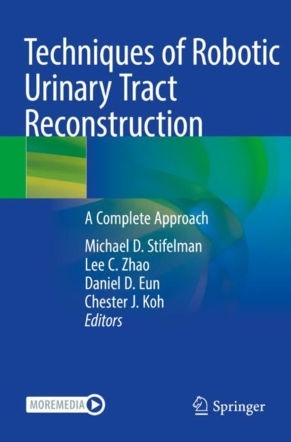 Techniques of Robotic Urinary Tract Reconstruction : A Complete Approach, Paperback / softback Book
