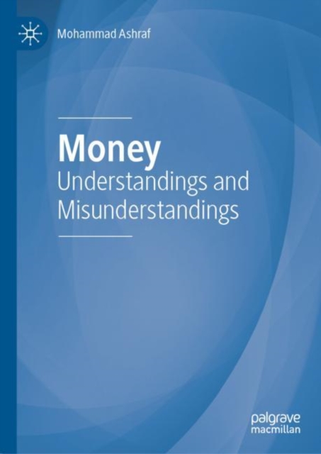 Money : Understandings and Misunderstandings, EPUB eBook