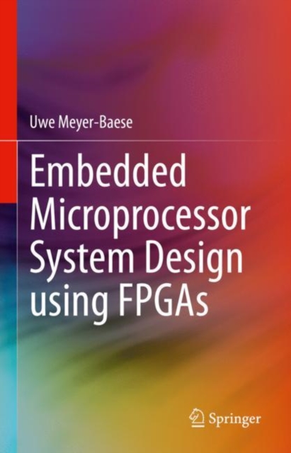 Embedded Microprocessor System Design using FPGAs, Hardback Book