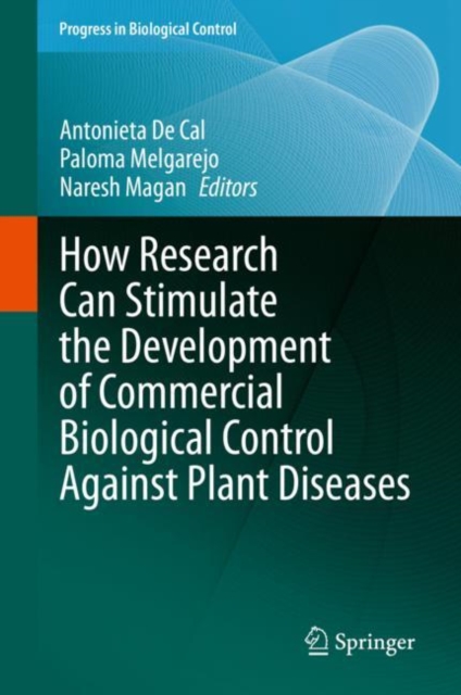 How Research Can Stimulate the Development of Commercial Biological Control Against Plant Diseases, Hardback Book