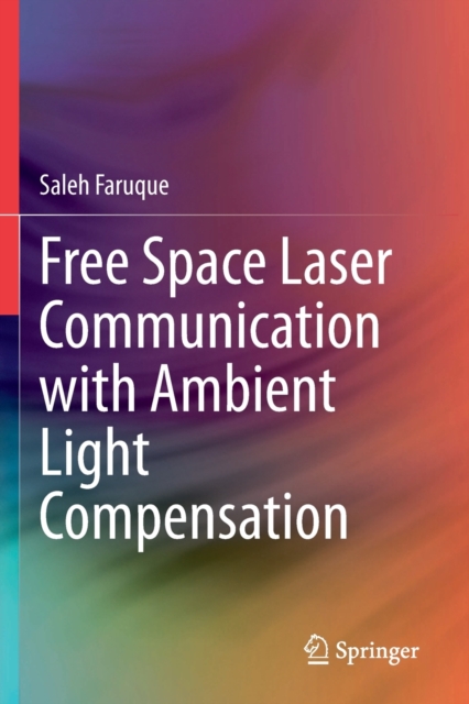 Free Space Laser Communication with Ambient Light Compensation, Paperback / softback Book