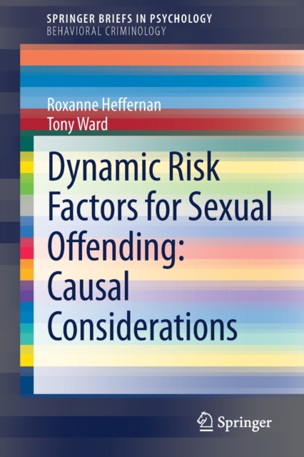 Dynamic Risk Factors for Sexual Offending : Causal Considerations, Paperback / softback Book