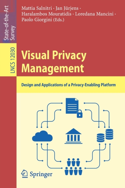 Visual Privacy Management : Design and Applications of a Privacy-Enabling Platform, Paperback / softback Book