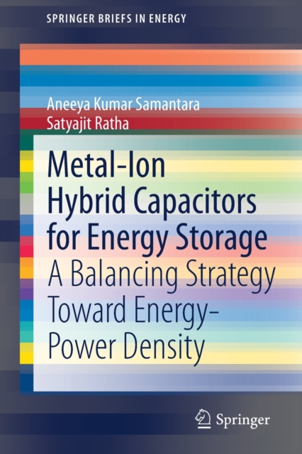 Metal-Ion Hybrid Capacitors for Energy Storage : A Balancing Strategy Toward Energy-Power Density, Paperback / softback Book