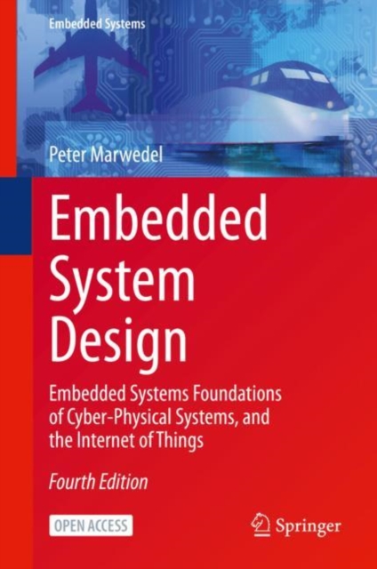 Embedded System Design : Embedded Systems Foundations of Cyber-Physical Systems, and the Internet of Things, EPUB eBook