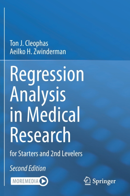 Regression Analysis in Medical Research : for Starters and 2nd Levelers, Paperback / softback Book
