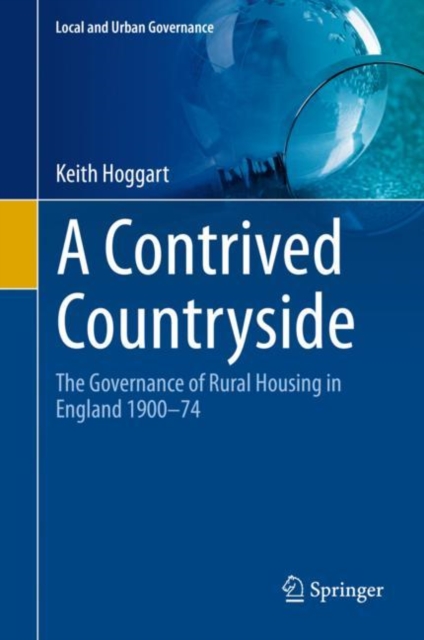 A Contrived Countryside : The Governance of Rural Housing in England 1900-74, EPUB eBook