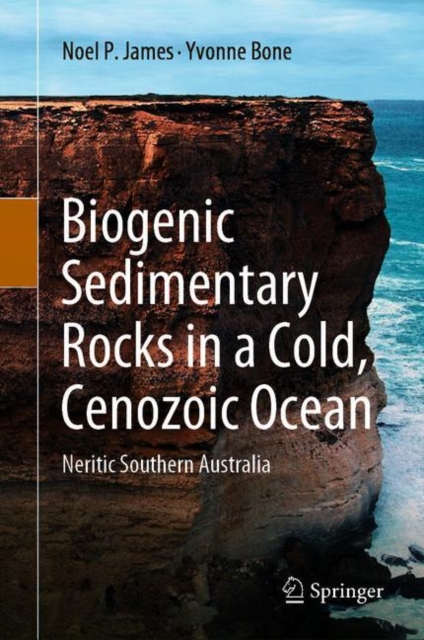 Biogenic Sedimentary Rocks in a Cold, Cenozoic Ocean : Neritic Southern Australia, EPUB eBook