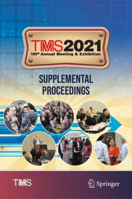 TMS 2021 150th Annual Meeting & Exhibition Supplemental Proceedings, Hardback Book