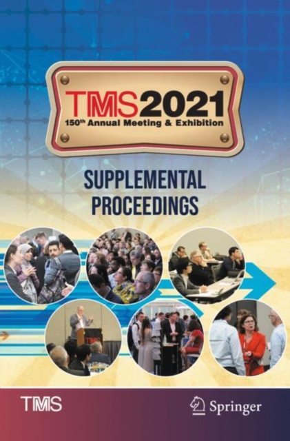 TMS 2021 150th Annual Meeting & Exhibition Supplemental Proceedings, Paperback / softback Book