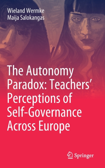 The Autonomy Paradox: Teachers’ Perceptions of Self-Governance Across Europe, Hardback Book