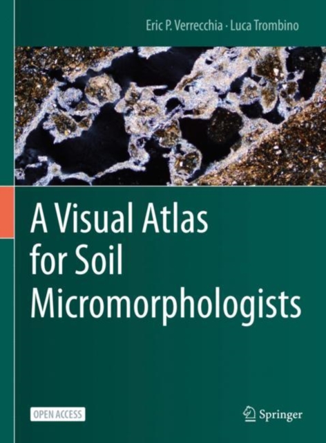 A Visual Atlas for Soil Micromorphologists, Hardback Book