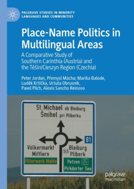 Place-Name Politics in Multilingual Areas : A Comparative Study of Southern Carinthia (Austria) and the Tesin/Cieszyn Region (Czechia), EPUB eBook