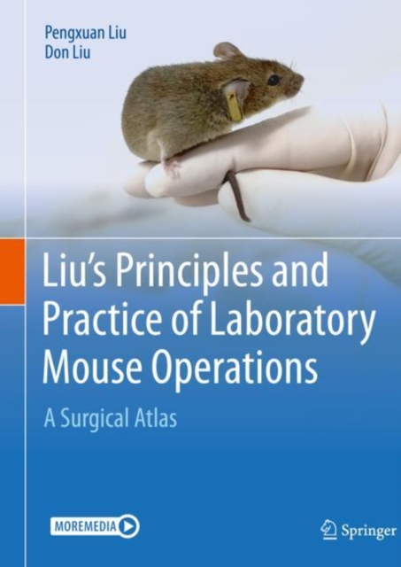 Liu's Principles and Practice of Laboratory Mouse Operations : A Surgical Atlas, Hardback Book