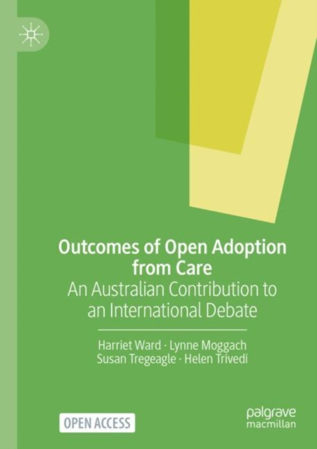 Outcomes of Open Adoption from Care : An Australian Contribution to an International Debate, Paperback / softback Book
