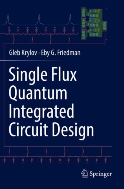 Single Flux Quantum Integrated Circuit Design, Paperback / softback Book
