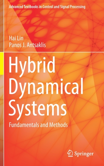 Hybrid Dynamical Systems : Fundamentals and Methods, Hardback Book
