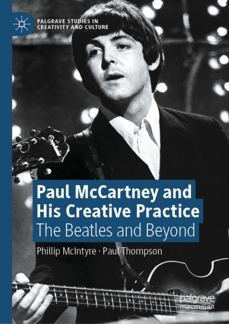 Paul McCartney and His Creative Practice : The Beatles and Beyond, EPUB eBook