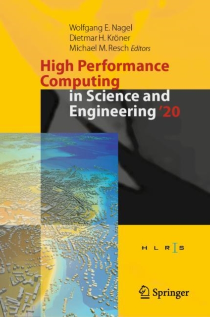 High Performance Computing in Science and Engineering '20 : Transactions of the High Performance Computing Center, Stuttgart (HLRS) 2020, Hardback Book