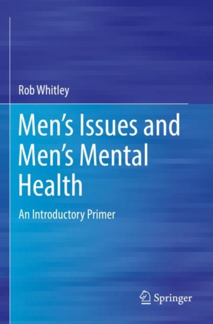 Men’s Issues and Men’s Mental Health : An Introductory Primer, Paperback / softback Book
