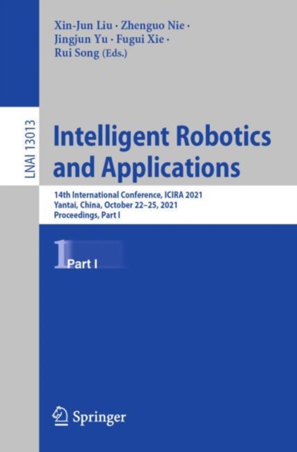 Intelligent Robotics and Applications : 14th International Conference, ICIRA 2021, Yantai, China, October 22-25, 2021, Proceedings, Part I, EPUB eBook