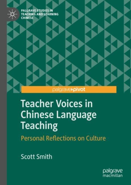 Teacher Voices in Chinese Language Teaching : Personal Reflections on Culture, Hardback Book