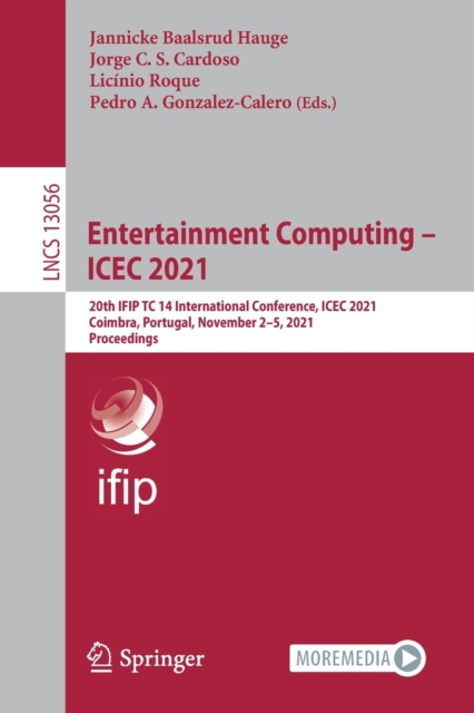 Entertainment Computing – ICEC 2021 : 20th IFIP TC 14 International Conference, ICEC 2021, Coimbra, Portugal, November 2–5, 2021, Proceedings, Paperback / softback Book