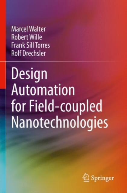 Design Automation for Field-coupled Nanotechnologies, Paperback / softback Book