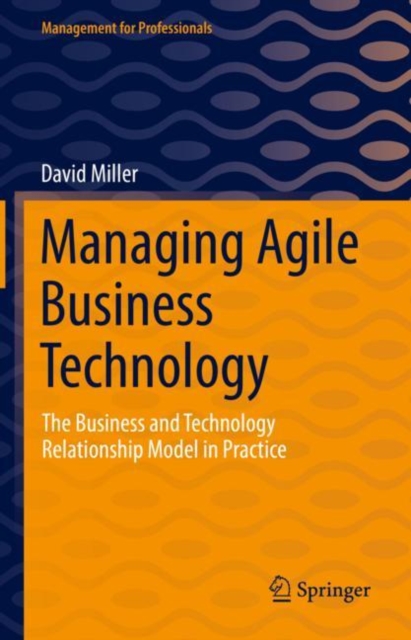 Managing Agile Business Technology : The Business and Technology Relationship Model in Practice, EPUB eBook
