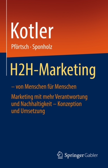 H2H-Marketing - von Menschen fur Menschen : Marketing mit mehr Verantwortung und Nachhaltigkeit - Konzeption und Umsetzung, EPUB eBook