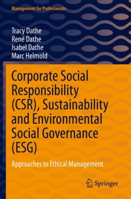Corporate Social Responsibility (CSR), Sustainability and Environmental Social Governance (ESG) : Approaches to Ethical Management, Paperback / softback Book