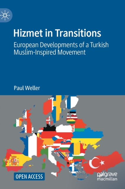 Hizmet in Transitions : European Developments of a Turkish Muslim-Inspired Movement, Hardback Book