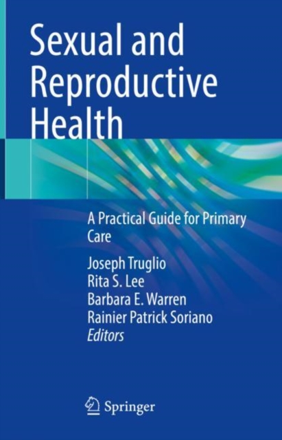 Sexual and Reproductive Health : A Practical Guide for Primary Care, Hardback Book