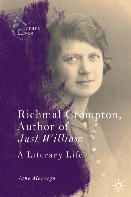 Richmal Crompton, Author of Just William : A Literary Life, Paperback / softback Book
