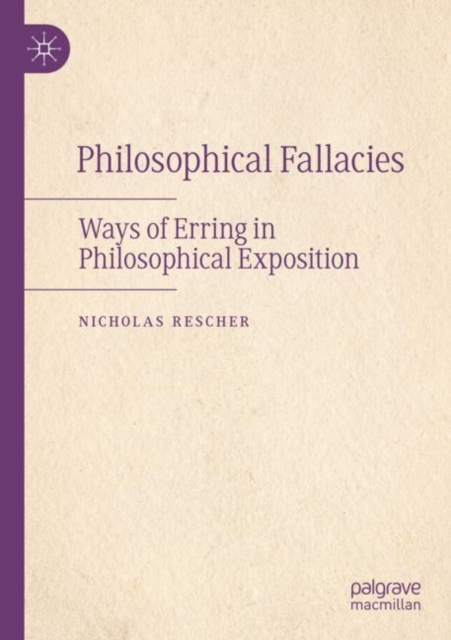 Philosophical Fallacies : Ways of Erring in Philosophical Exposition, Paperback / softback Book